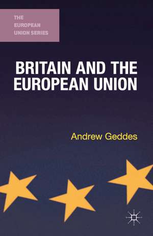 Britain and the European Union de Andrew Geddes