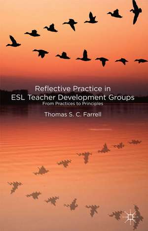 Reflective Practice in ESL Teacher Development Groups: From Practices to Principles de T. Farrell