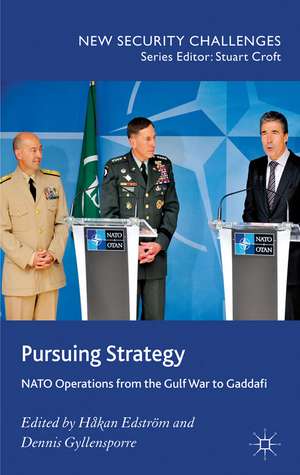 Pursuing Strategy: NATO Operations from the Gulf War to Gaddafi de H. Edström