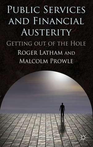 Public Services and Financial Austerity: Getting Out of the Hole? de R. Latham