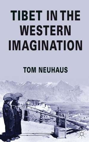 Tibet in the Western Imagination de T. Neuhaus