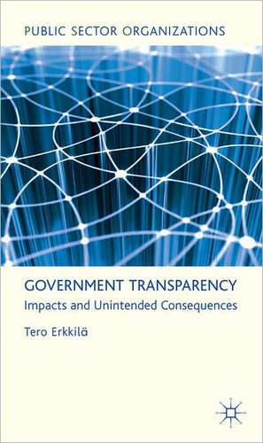 Government Transparency: Impacts and Unintended Consequences de T. Erkkilä