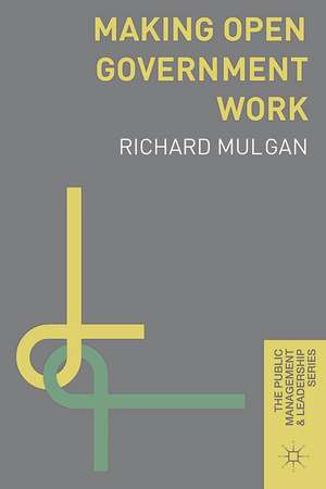 Making Open Government Work de Richard Mulgan