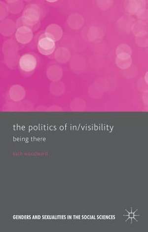 The Politics of In/Visibility: Being There de Kath Woodward