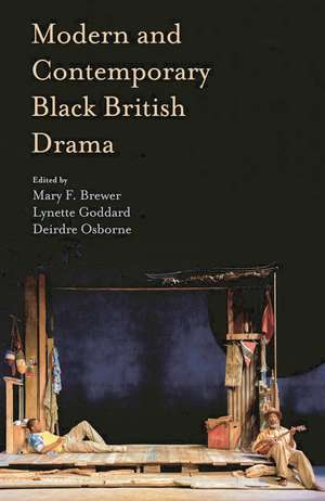 Modern and Contemporary Black British Drama de Mary Brewer