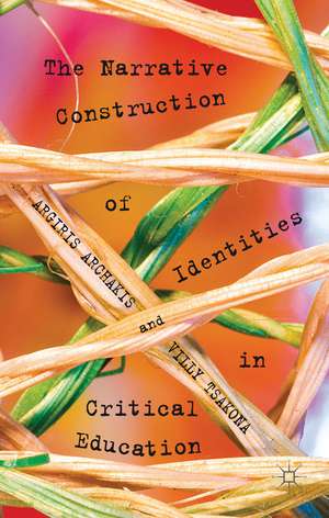 The Narrative Construction of Identities in Critical Education de A. Archakis