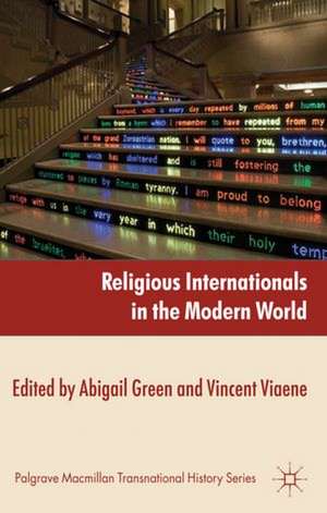 Religious Internationals in the Modern World: Globalization and Faith Communities since 1750 de A. Green