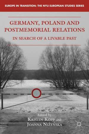 Germany, Poland and Postmemorial Relations: In Search of a Livable Past de K. Kopp