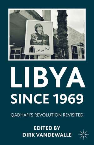 Libya since 1969: Qadhafi's Revolution Revisited de D. Vandewalle