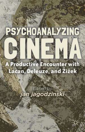 Psychoanalyzing Cinema: A Productive Encounter with Lacan, Deleuze, and Žižek de j. jagodzinski