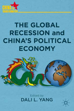 The Global Recession and China's Political Economy de D. Yang