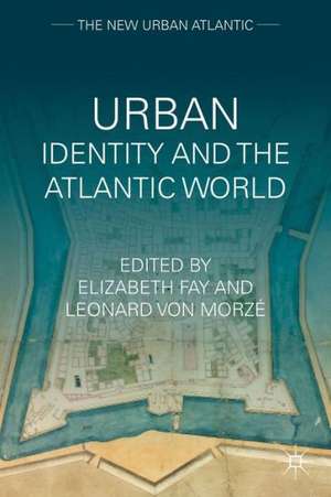 Urban Identity and the Atlantic World de E. Fay