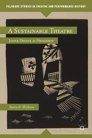 A Sustainable Theatre: Jasper Deeter at Hedgerow de B. Witham