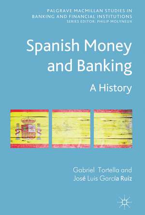 Spanish Money and Banking: A History de G. Tortella