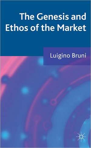 The Genesis and Ethos of the Market de L. Bruni