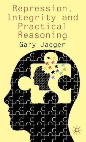 Repression, Integrity and Practical Reasoning de G. Jaeger