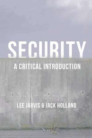 Security: A Critical Introduction de Lee Jarvis