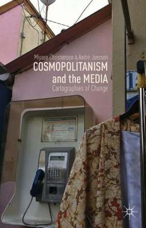 Cosmopolitanism and the Media: Cartographies of Change de M. Christensen