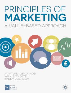 Principles of Marketing: A Value-Based Approach de Ayantunji Gbadamosi