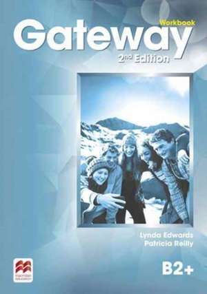 Reilly, P: Gateway 2nd Edition B2+ Workbook de Lynda Edwards