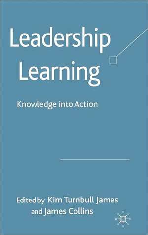 Leadership Learning: Knowledge into Action de Kenneth A. Loparo