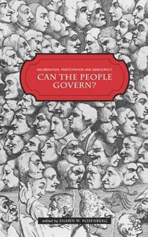 Deliberation, Participation and Democracy: Can the People Govern? de Shawn W. Rosenberg