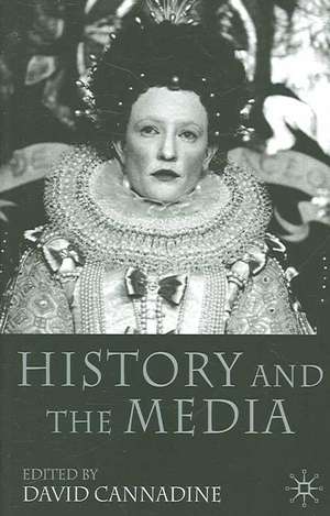 History and the Media de D. Cannadine