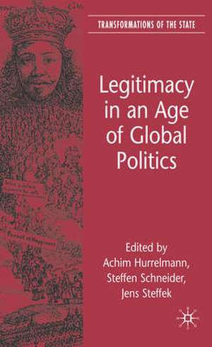 Legitimacy in an Age of Global Politics de A. Hurrelmann