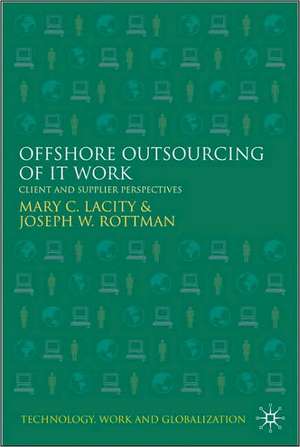 Offshore Outsourcing of IT Work: Client and Supplier Perspectives de M. Lacity