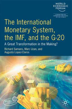 The International Monetary System, the IMF and the G20: A Great Transformation in the Making? de Richard Samans