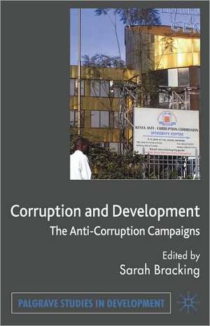 Corruption and Development: The Anti-Corruption Campaigns de S. Bracking