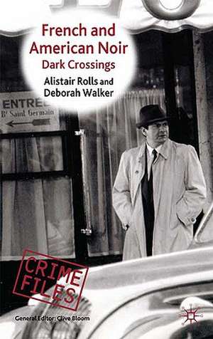 French and American Noir: Dark Crossings de Alistair Rolls