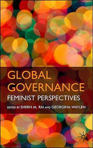 Global Governance: Feminist Perspectives de S. Rai