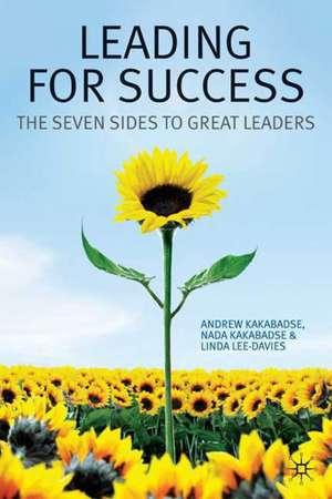 Leading for Success: The Seven Sides to Great Leaders de A. Kakabadse