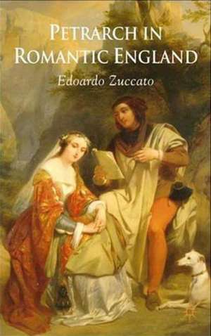 Petrarch in Romantic England de E. Zuccato