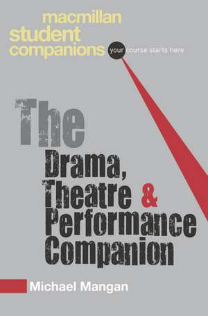 The Drama, Theatre and Performance Companion de Michael Mangan