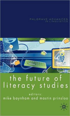 The Future of Literacy Studies de M. Baynham