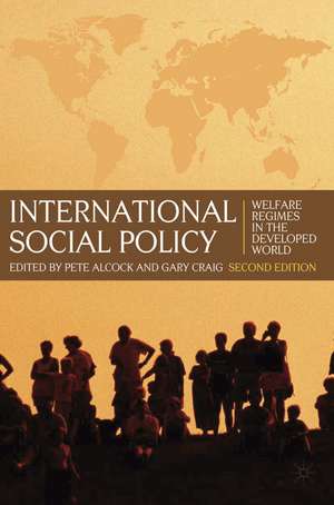 International Social Policy: Welfare Regimes in the Developed World 2nd Edition de Pete Alcock