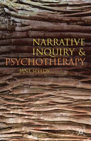 Narrative Inquiry and Psychotherapy de Jane Speedy