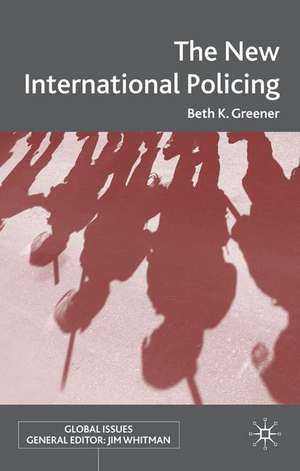 The New International Policing de B. Greener