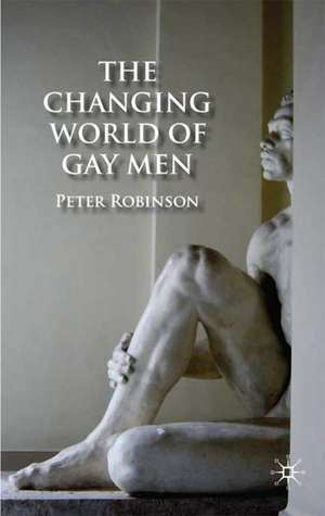 The Changing World of Gay Men de P. Robinson