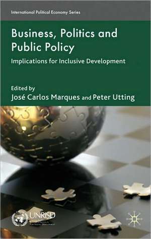 Business, Politics and Public Policy: Implications for Inclusive Development de J. Marques