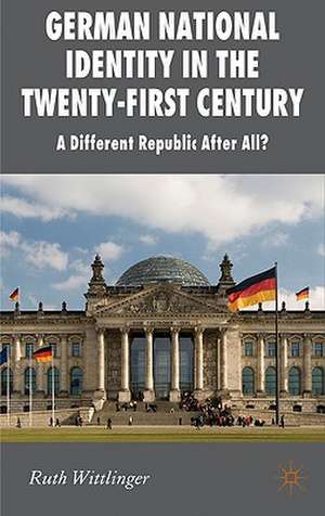 German National Identity in the Twenty-First Century: A Different Republic After All? de R. Wittlinger