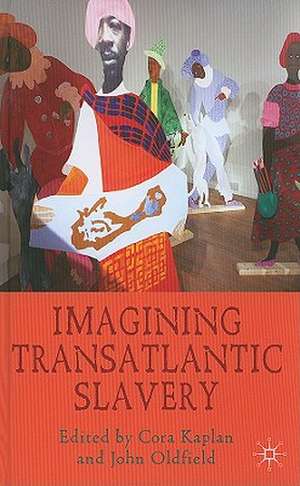 Imagining Transatlantic Slavery de C. Kaplan