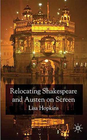 Relocating Shakespeare and Austen on Screen de Lisa Hopkins