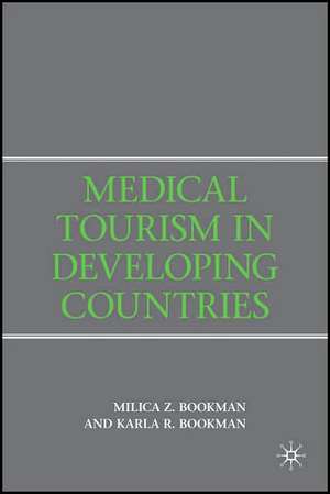 Medical Tourism in Developing Countries de M. Bookman