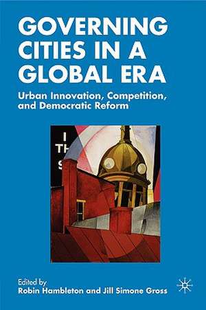 Governing Cities in a Global Era: Urban Innovation, Competition, and Democratic Reform de R. Hambleton