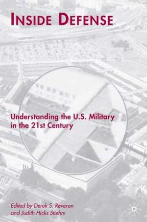 Inside Defense: Understanding the U.S. Military in the 21st Century de D. Reveron