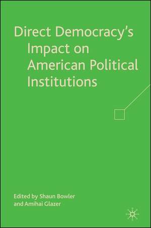 Direct Democracy’s Impact on American Political Institutions de S. Bowler