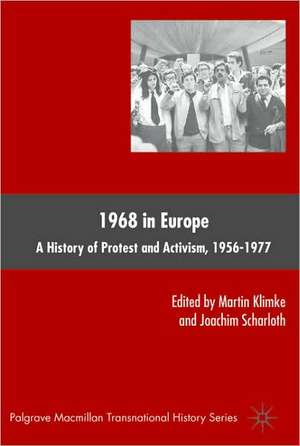 1968 in Europe: A History of Protest and Activism, 1956–1977 de M. Klimke